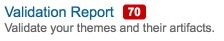 Validation report - 70 - validate your themes and their artifacts. 70 is a badge that indicates your validation report contains 70 issues.