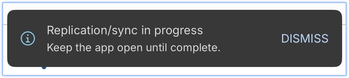 An HCL Nomad in-app notification banner displaying an information icon and the text "Replication/sync in progress. Keep the app open until complete." with a "DISMISS" button.